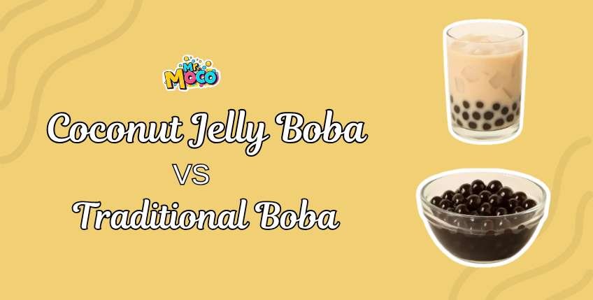 Glass of milk tea with coconut jelly boba beside a bowl of traditional tapioca pearls, text reads “Coconut Jelly Boba vs. Traditional Boba: What’s the Difference?”